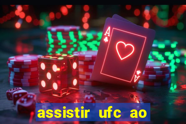 assistir ufc ao vivo futemax